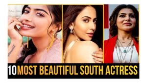 Most Beautiful & Trending Actress in South Indian industry