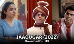 Download Jaadugar Movie (2022) Full Movie 720p 1080p: Watch Online