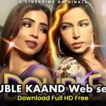 Download Double Kaand web series 1080p, 720p All Episode: Watch Online on Cineprime, Cast, Trailer